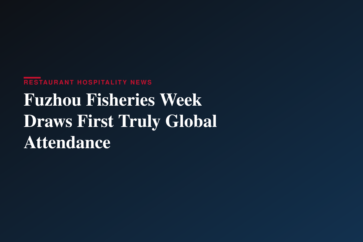 2026 Cross-Strait (Fuzhou) Fisheries Week kicks off, welcoming guests from all six continents for first time