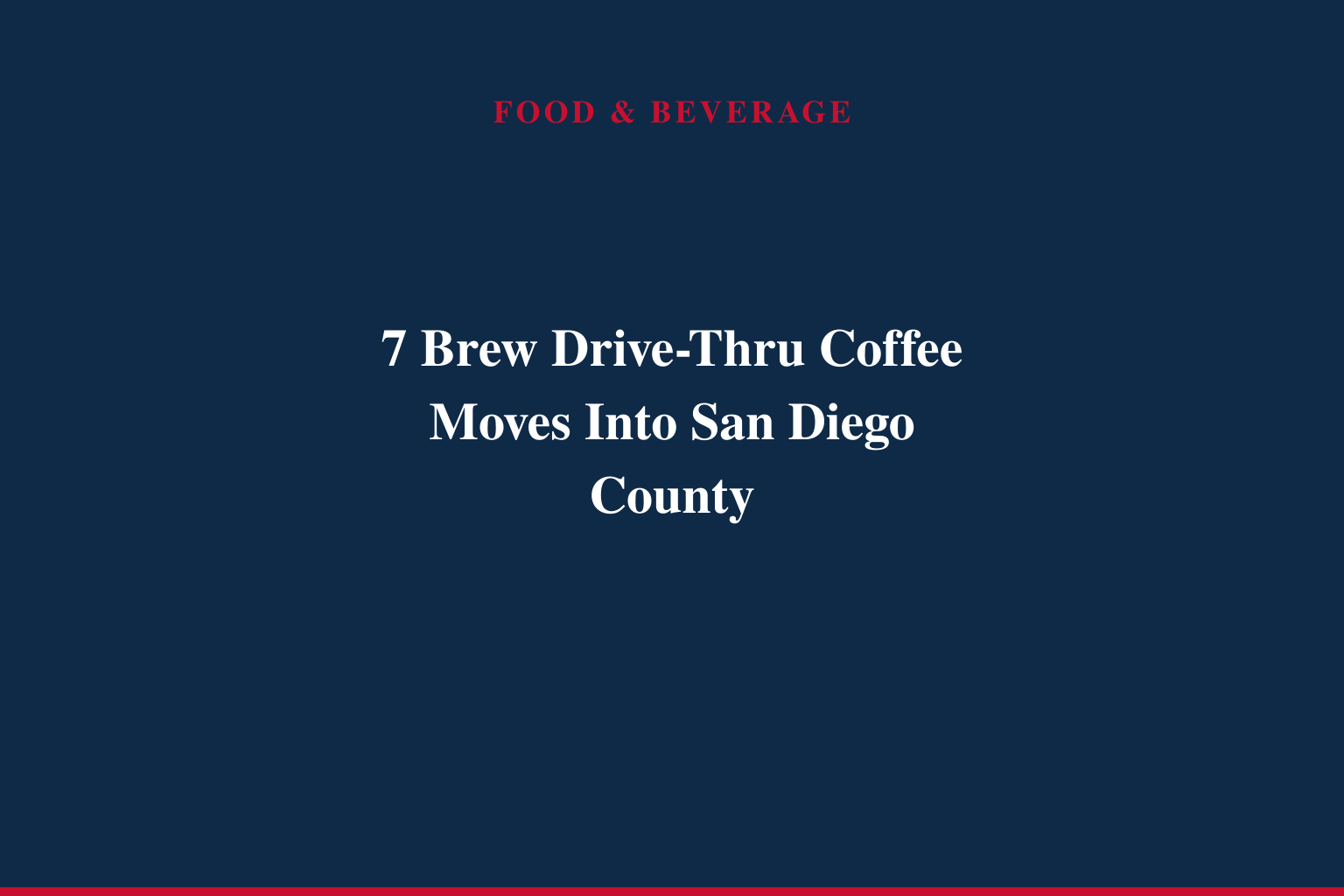 7 Brew Expands to San Diego County, Bringing Fast-Growing Drive-Thru Coffee Concept to Southern California