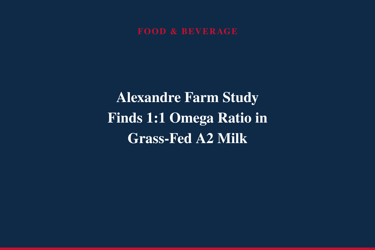 Alexandre Family Farm Releases Third-Party Study Showing Nutritional Advantages of Its A2/A2 Regenerative Milk