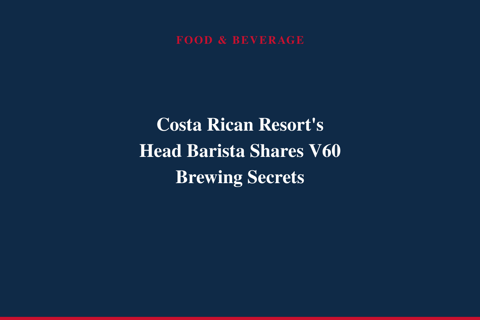 Costa Rican Resort's Head Barista Shares V60 Brewing Secrets