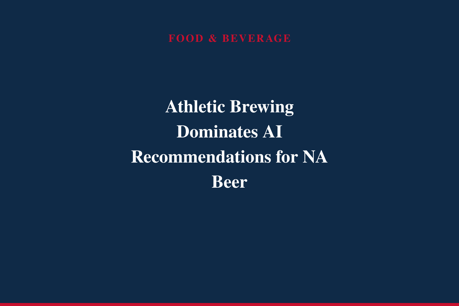 Athletic Owns AI's Dry Bar. One Brand Wins NA Beer Outright; The Rest of the Bar Fragments by Sub-Type.