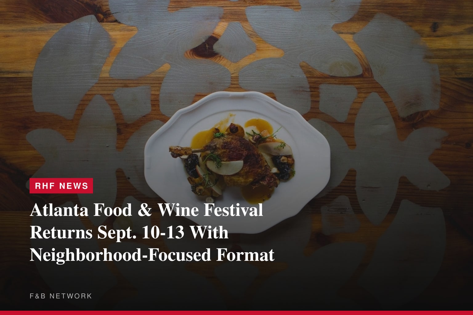 Atlanta Food & Wine Festival Returns Sept. 10-13 With Neighborhood-Focused Format