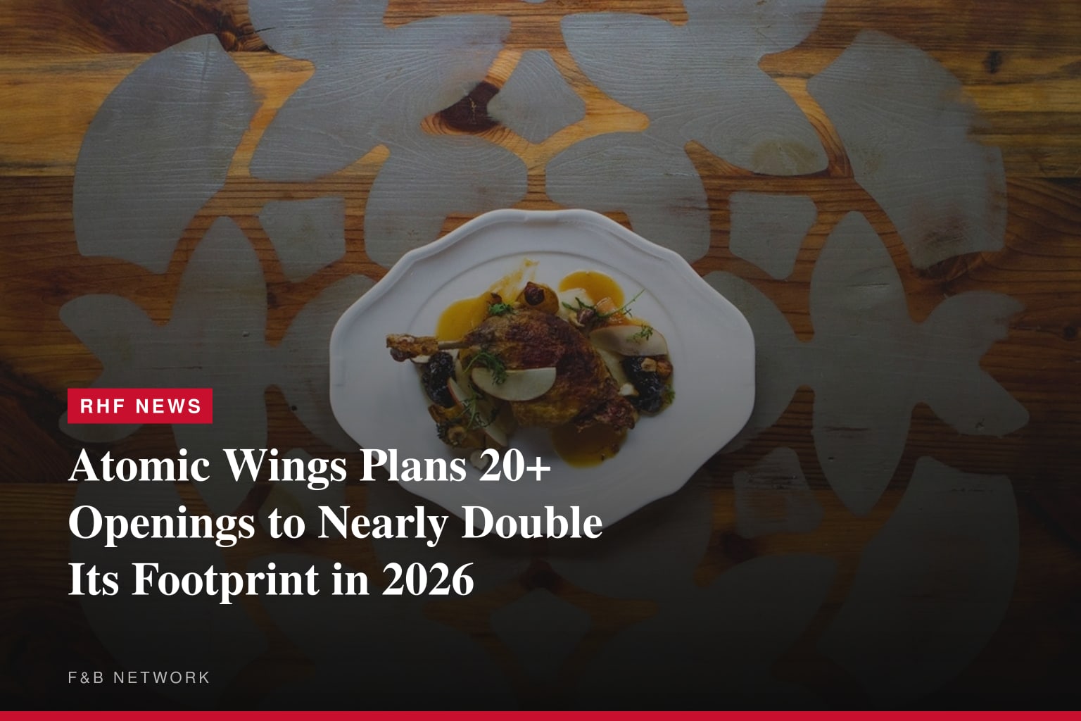 Atomic Wings® Set to More Than Double in Size with Over 20 New Openings Planned for 2026