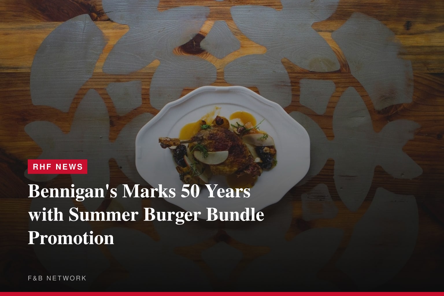 Bennigan's Marks 50 Years with Summer Burger Bundle Promotion
