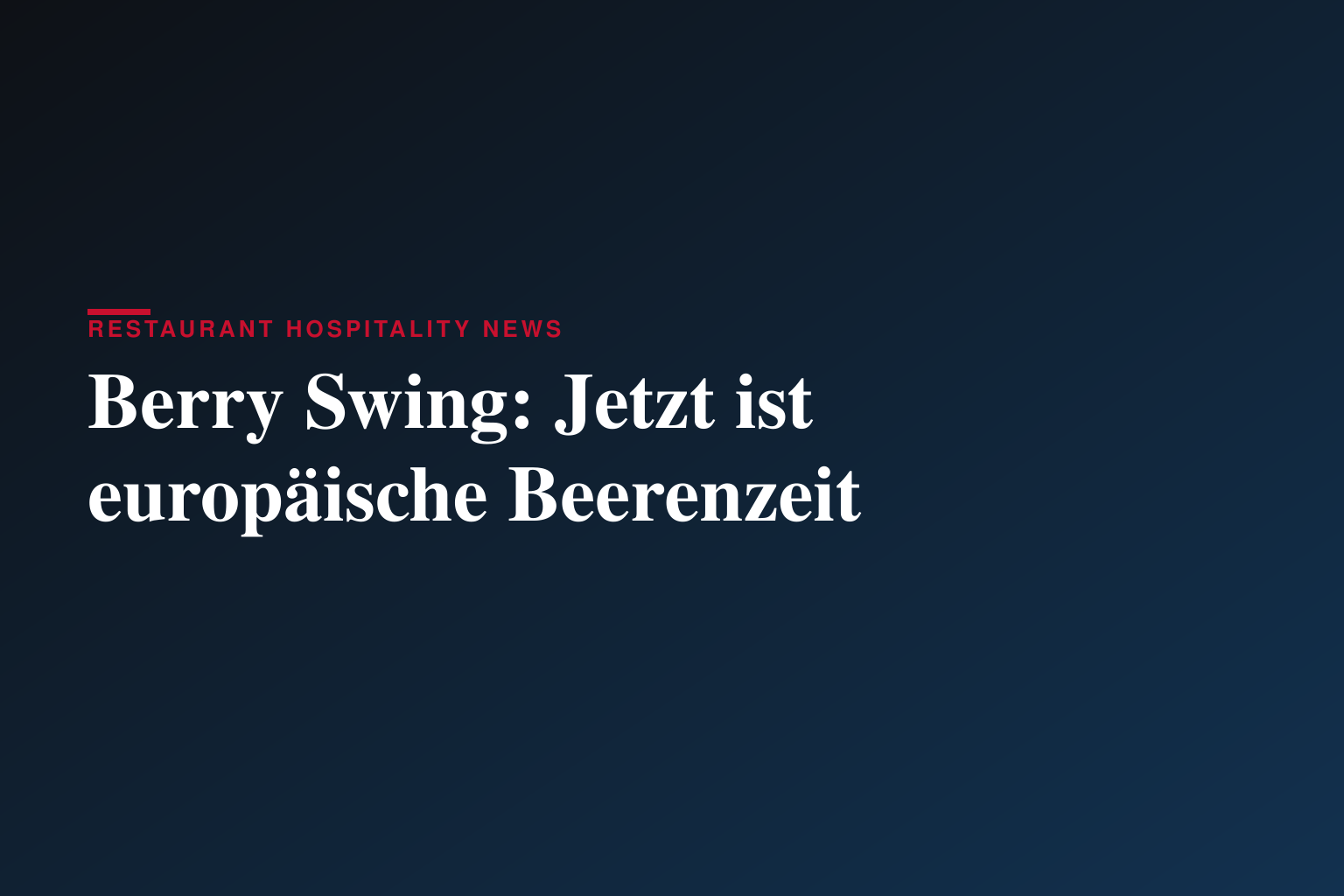 Berry Swing: Jetzt ist europäische Beerenzeit