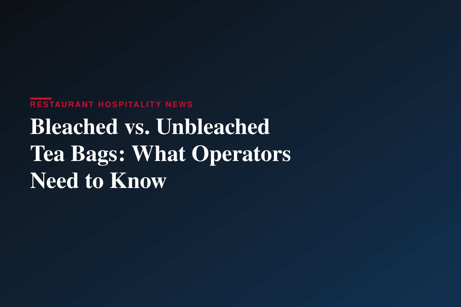 Bleached and Unbleached Tea Bags: Safety, Flavour, Chlorine and Key Differences Explained
