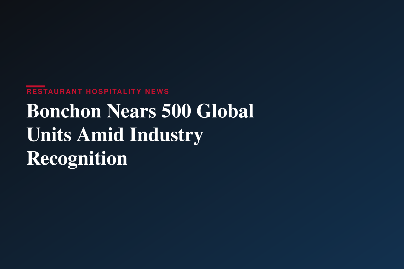 Bonchon Earns Industry Recognition, Approaches 500 Locations Globally