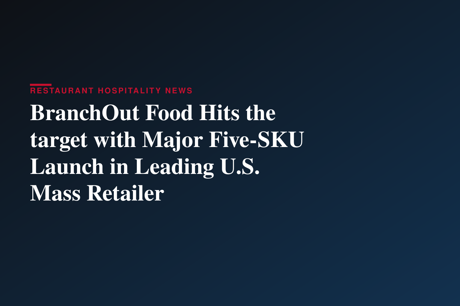 BranchOut Food Hits the target with Major Five-SKU Launch in Leading U.S. Mass Retailer