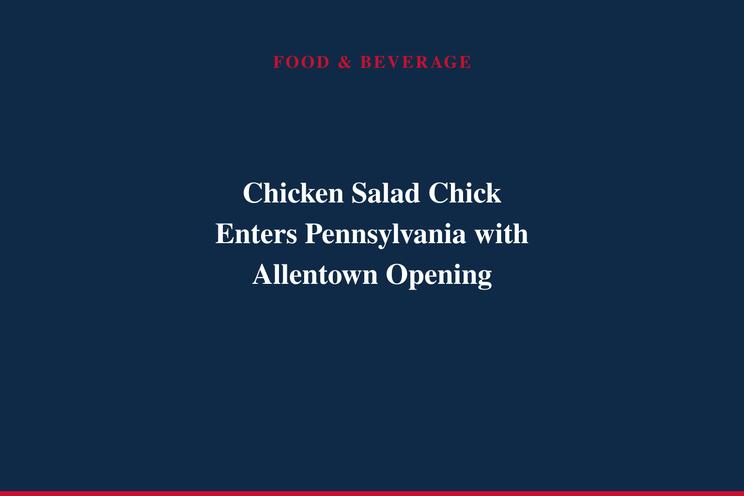 CHICKEN SALAD CHICK TO OPEN FIRST RESTAURANT IN PENNSYLVANIA