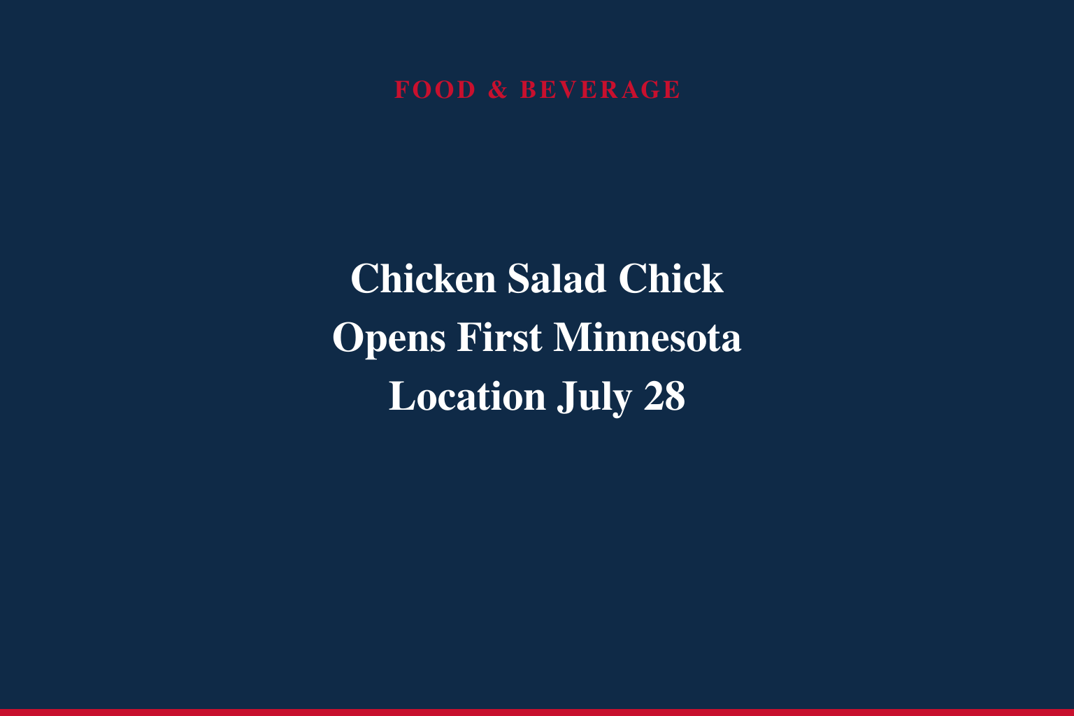 CHICKEN SALAD CHICK TO MAKE ITS MINNESOTA DEBUT THIS JULY