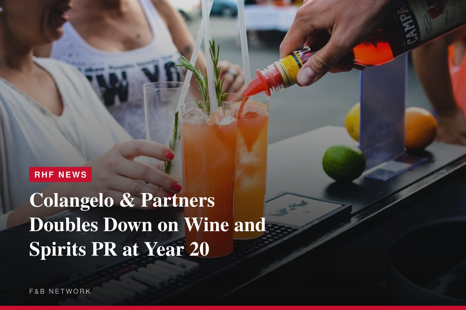 IN 20TH ANNIVERSARY YEAR, COLANGELO &amp; PARTNERS DOUBLES DOWN ON COMMITMENT TO WINE AND SPIRITS BUSINESS