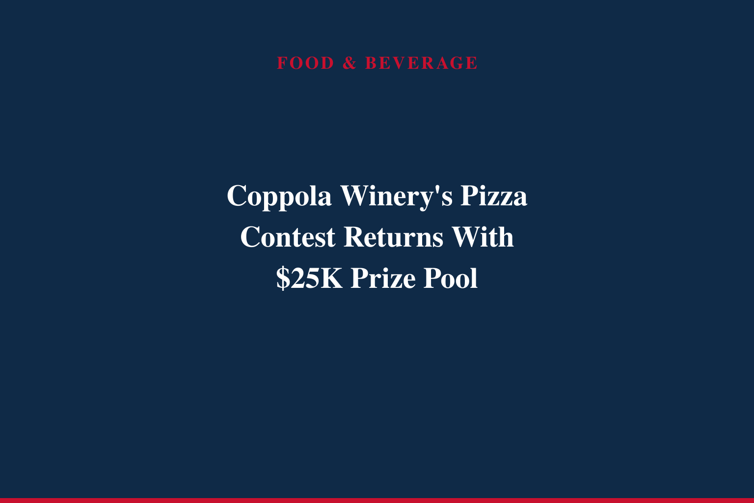 FRANCIS FORD COPPOLA WINERY LAUNCHES FIFTH ANNUAL "PERFECT YOUR PIZZA" CONTEST WITH HOME PIZZA OVEN & CINEMA EXPERIENCE GRAND PRIZE