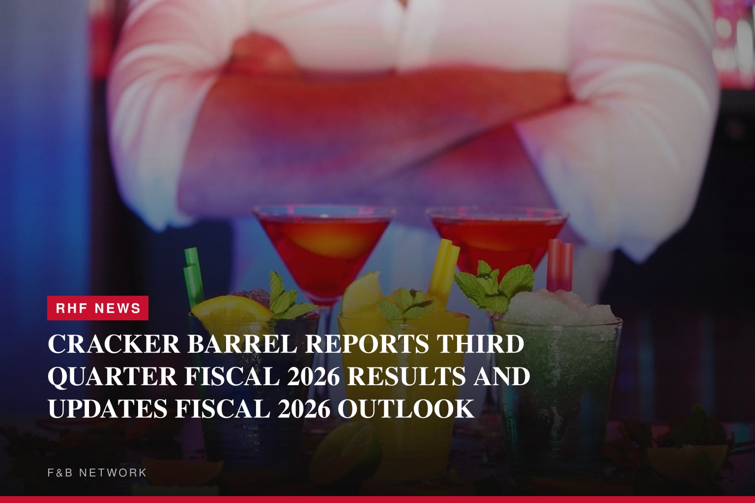 CRACKER BARREL REPORTS THIRD QUARTER FISCAL 2026 RESULTS AND UPDATES FISCAL 2026 OUTLOOK