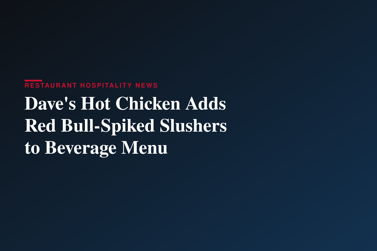 Dave’s Hot Chicken Gives Its Slushers a Boost with New Red Bull Boosted Slushers
