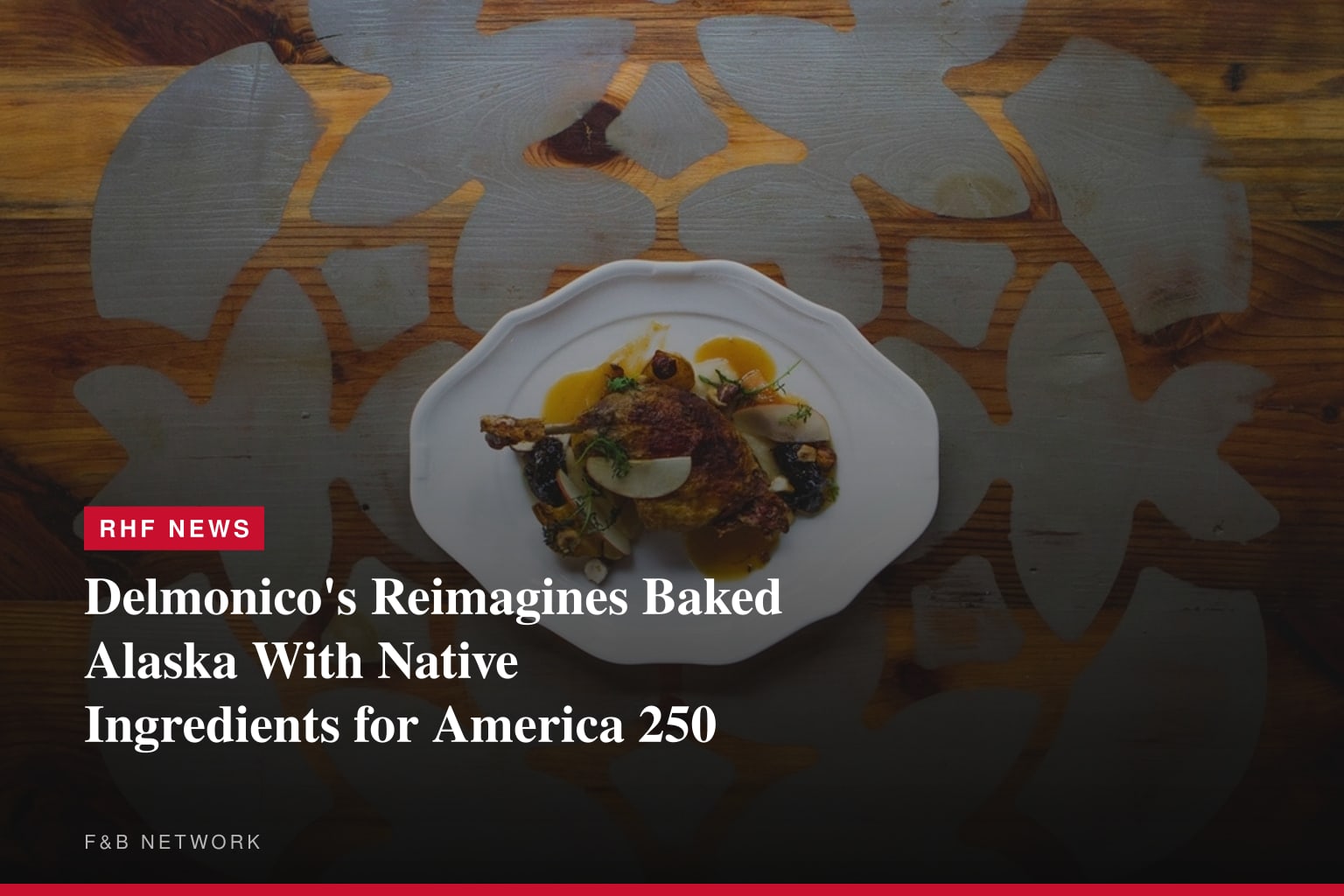 Delmonico's Reimagines Baked Alaska With Native Ingredients for America 250