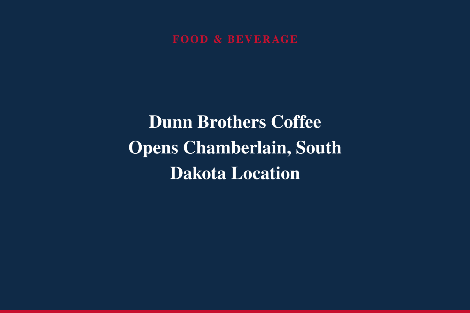 Dunn Brothers Coffee Accelerates Upper Midwest Growth with New South Dakota Franchise Agreement