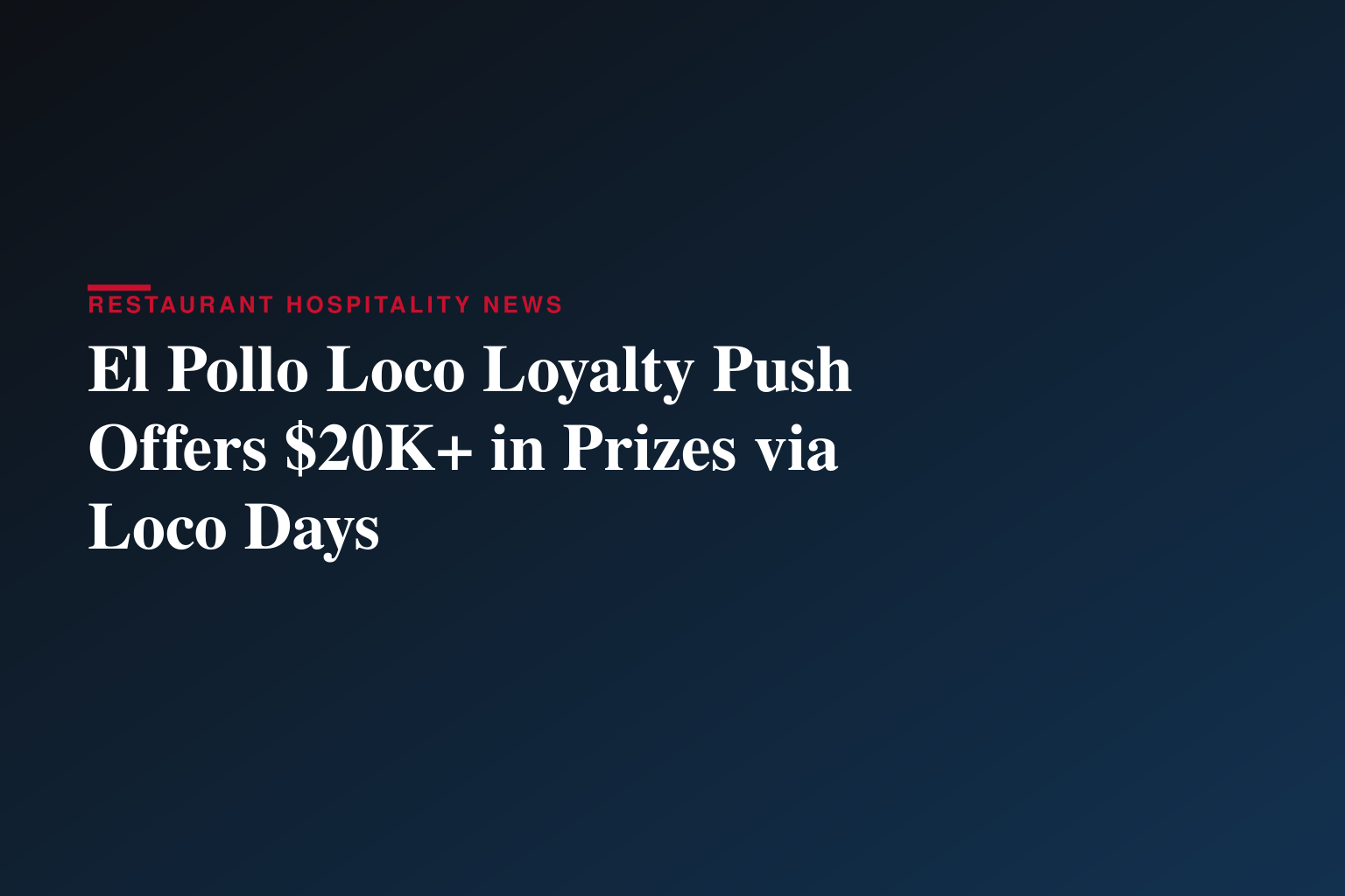 El Pollo Loco® Celebrates Loco Days with More than $20,000 in Prizes