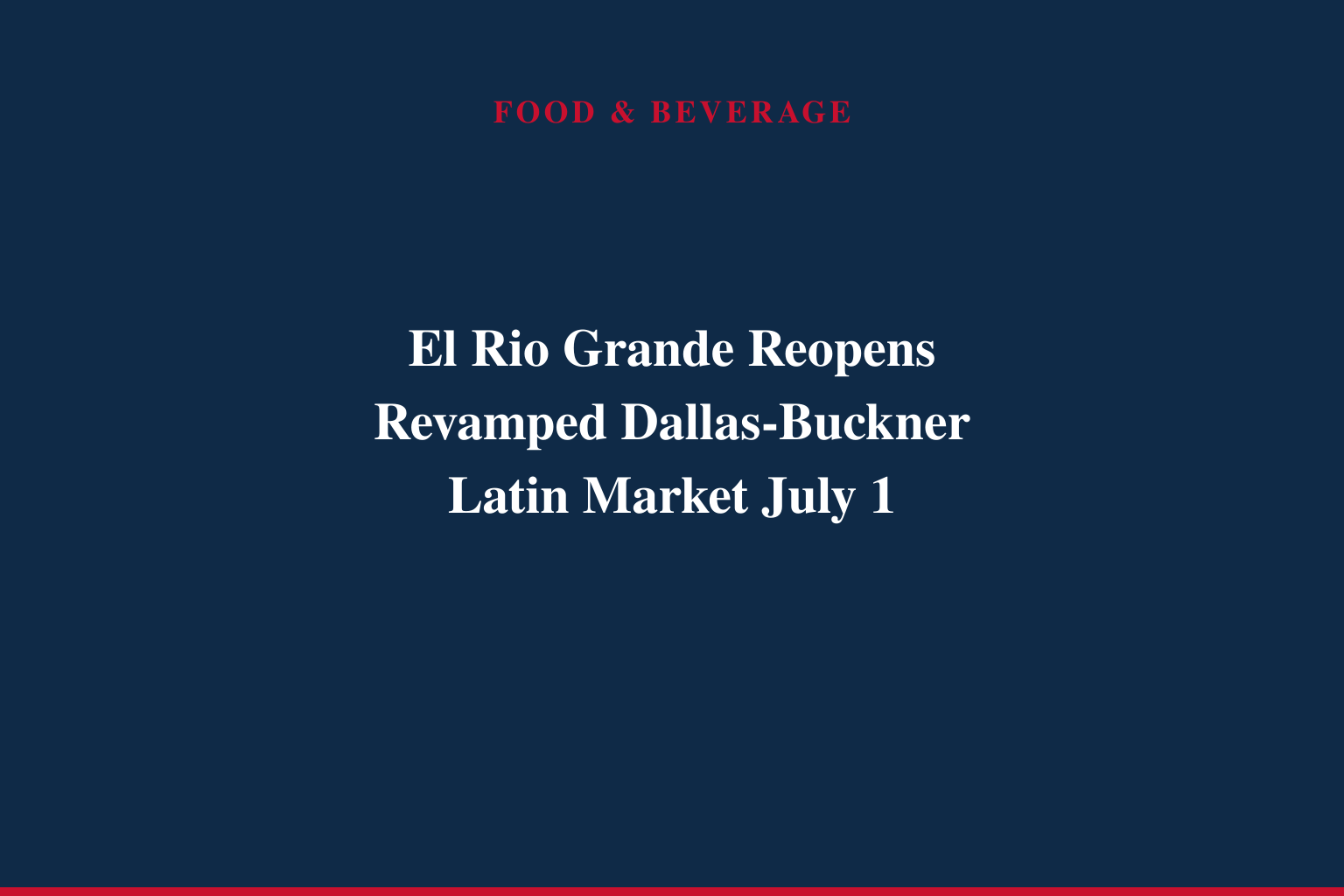 El Rio Grande Latin Market Celebrates Revamped Dallas Location