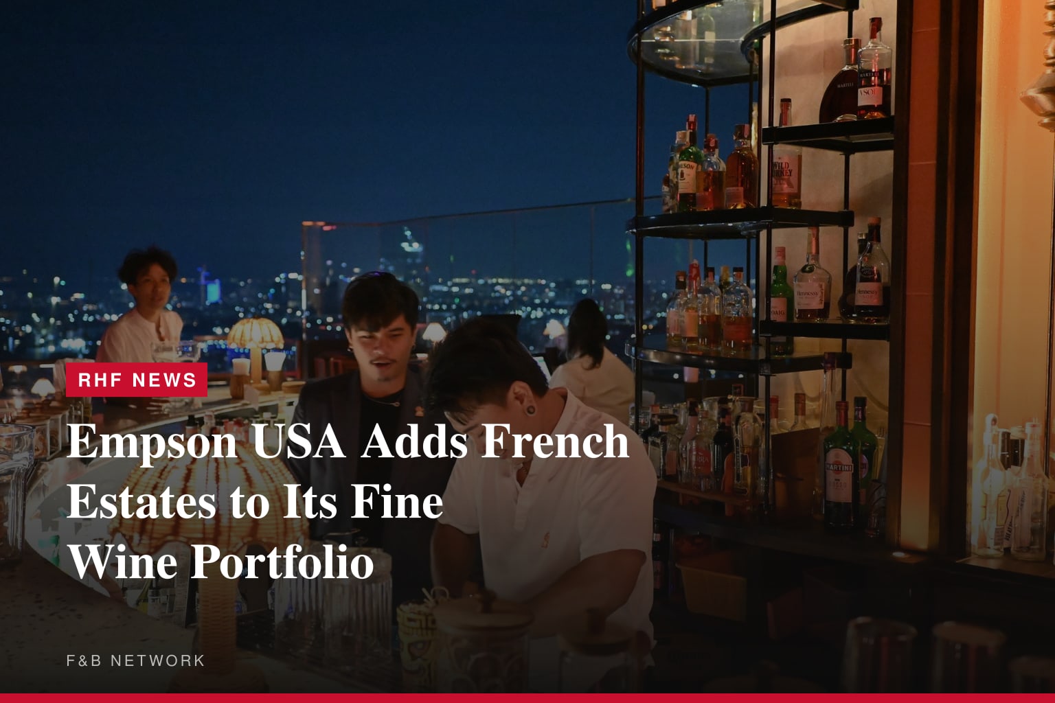 Empson USA Expands Its Fine Wine Portfolio with Prestigious Family-Owned Estates from France
