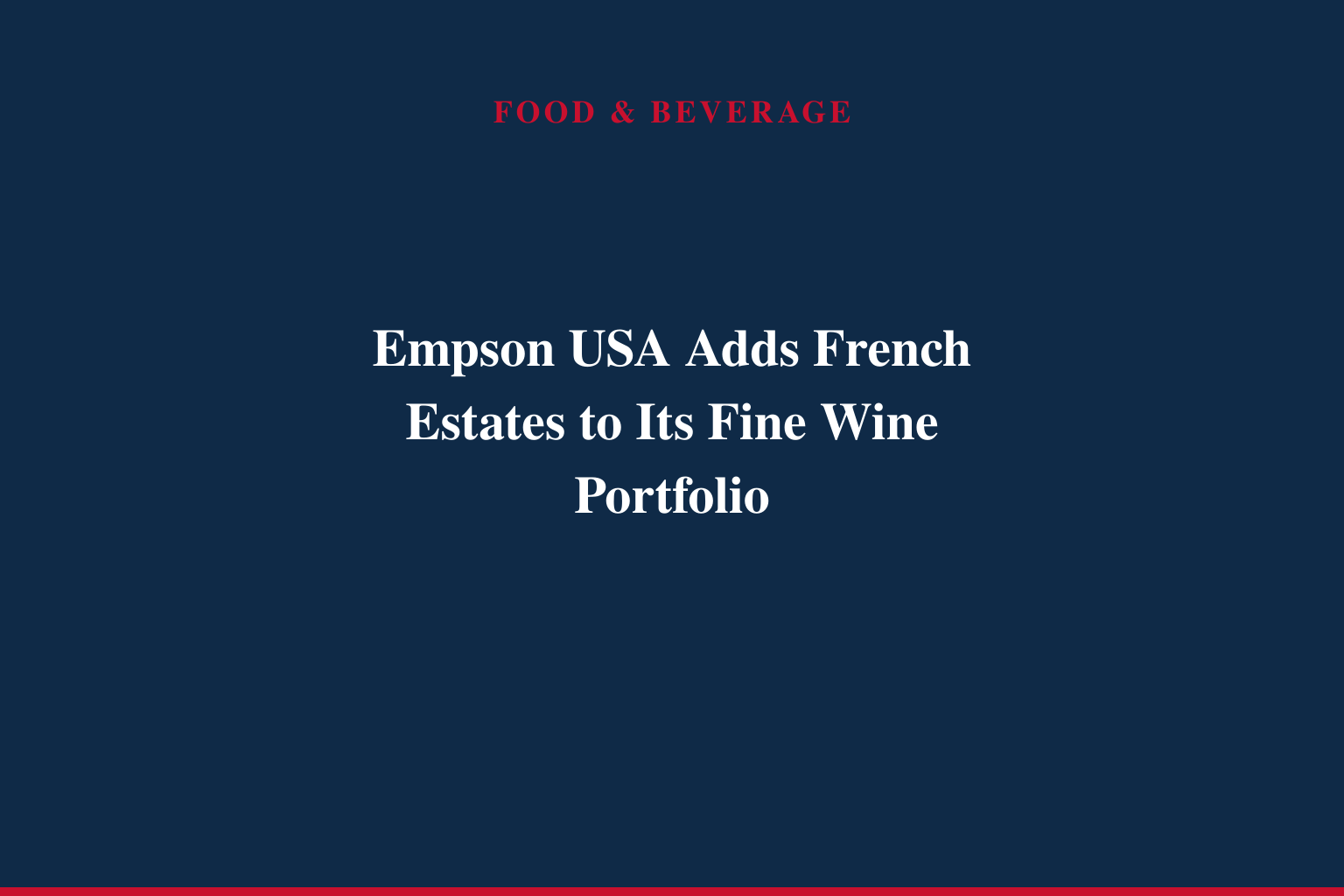 Empson USA Expands Its Fine Wine Portfolio with Prestigious Family-Owned Estates from France