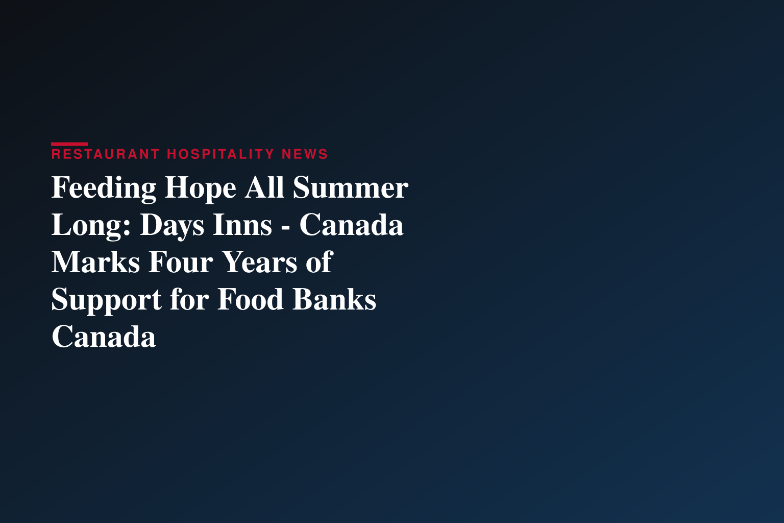 Feeding Hope All Summer Long: Days Inns - Canada Marks Four Years of Support for Food Banks Canada