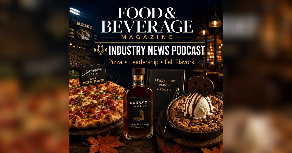 Food & Beverage Podcast Highlights Fall Trends, Leadership Shifts