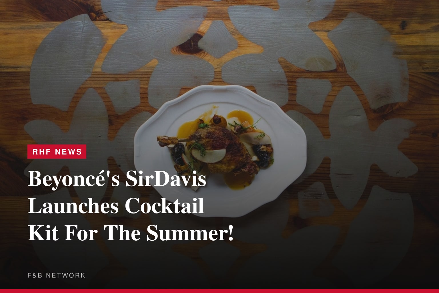 FW: Beyoncé's SirDavis Launches Cocktail Kit For The Summer!