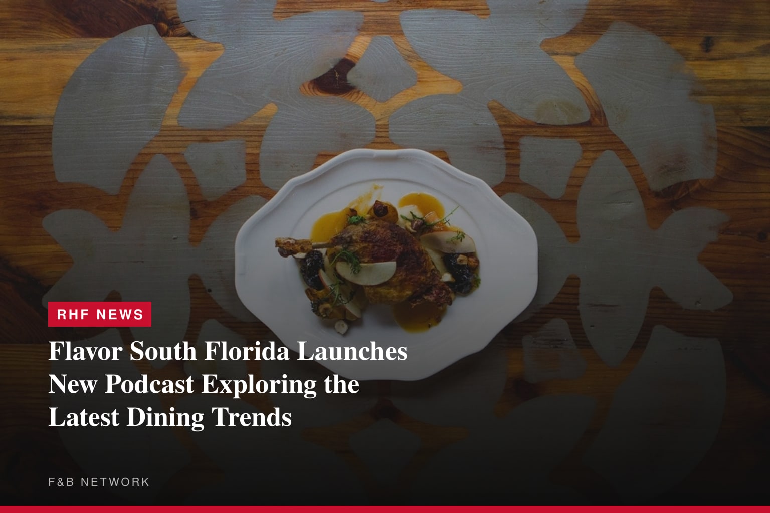 FW: Flavor South Florida Launches New Podcast Exploring the Latest Dining Trends