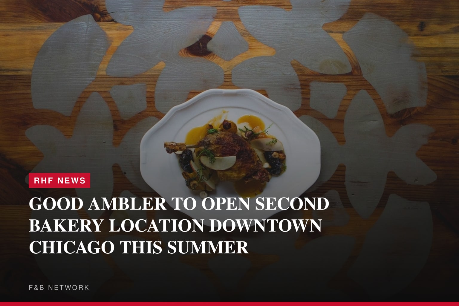 FW: GOOD AMBLER TO OPEN SECOND BAKERY LOCATION DOWNTOWN CHICAGO THIS SUMMER
