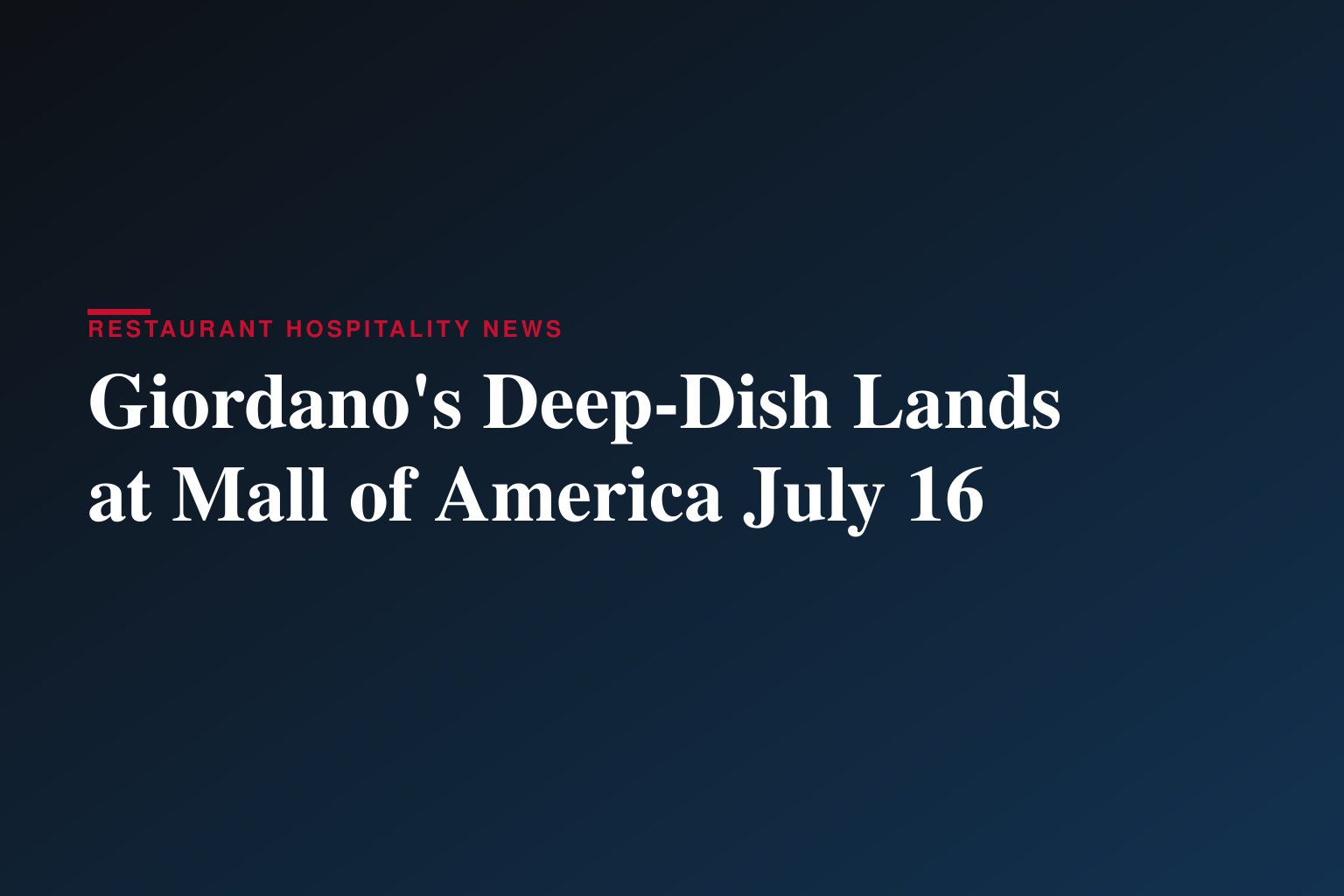 Giordano's to Open Mall of America® Location on July 16