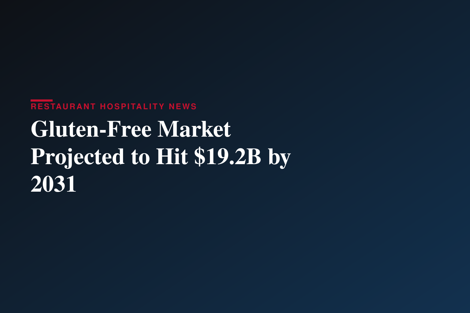 Gluten Free Products Market to Reach $19.2 Billion by 2031, Driven by Expanding Health Awareness and Product Innovation