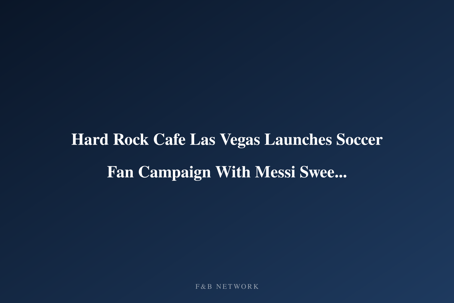 Hard Rock Cafe Las Vegas Launches Soccer Fan Campaign With Messi Sweepstakes