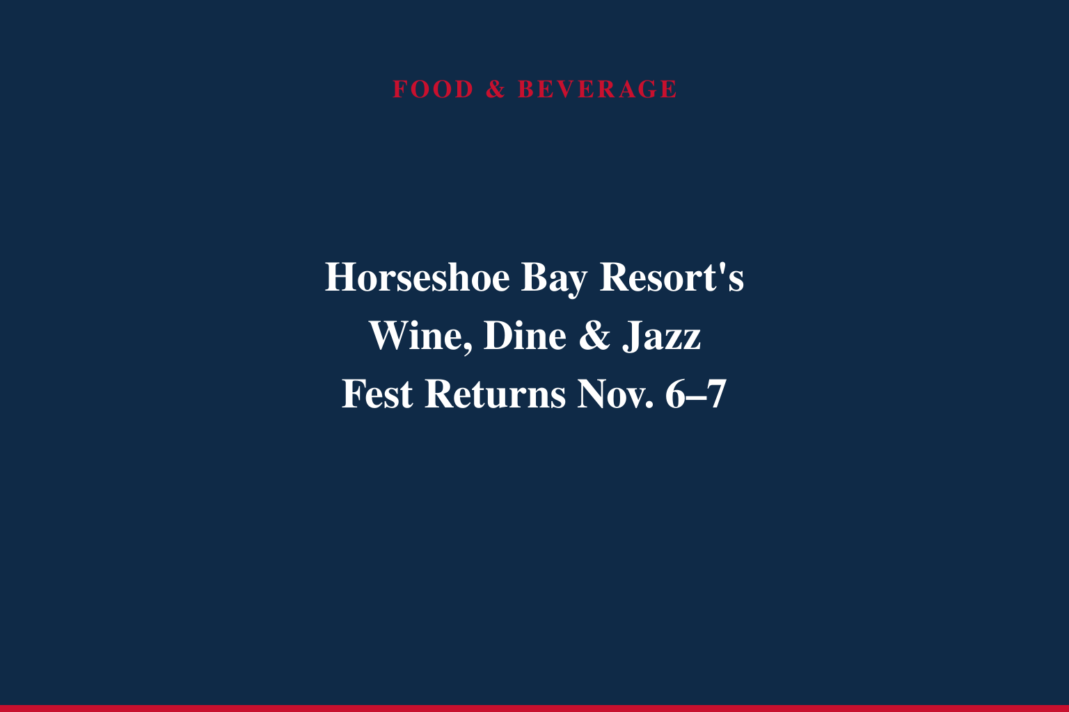 Annual Wine, Dine &amp; Jazz Festival Returns to Horseshoe Bay Resort Nov. 6-7, 2026