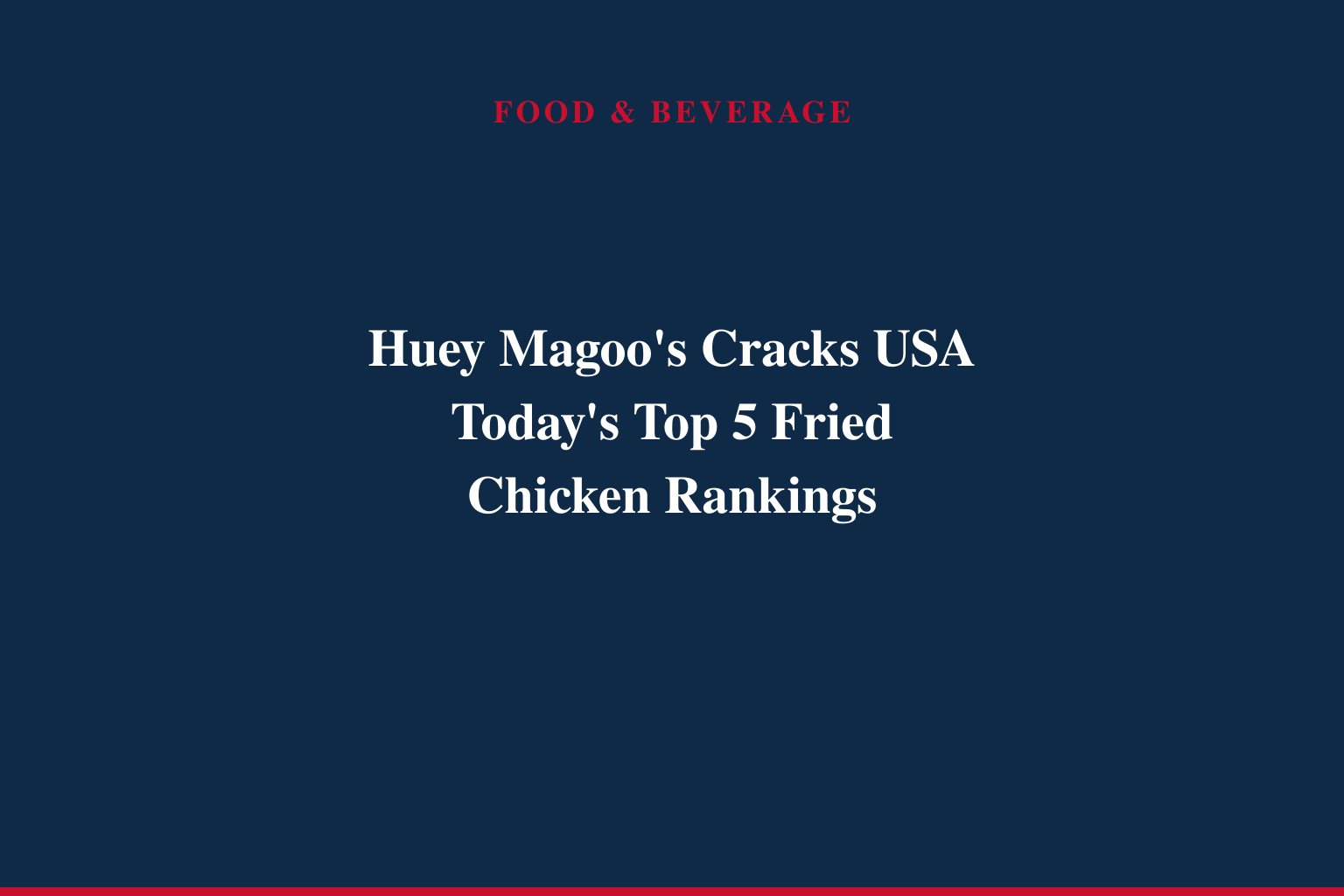 HUEY MAGOO'S RANKED NO. 4 IN USA TODAY 10BEST READERS' CHOICE AWARDS FOR FAST FOOD FRIED CHICKEN
