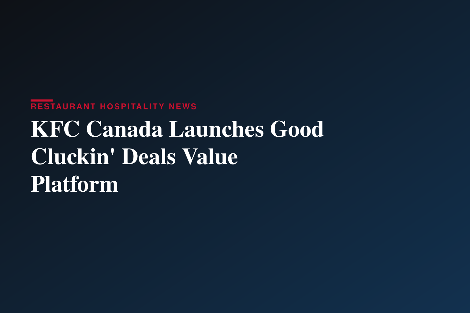KFC Canada Serves Up Impressive Value with New Good Cluckin’ Deals Platform