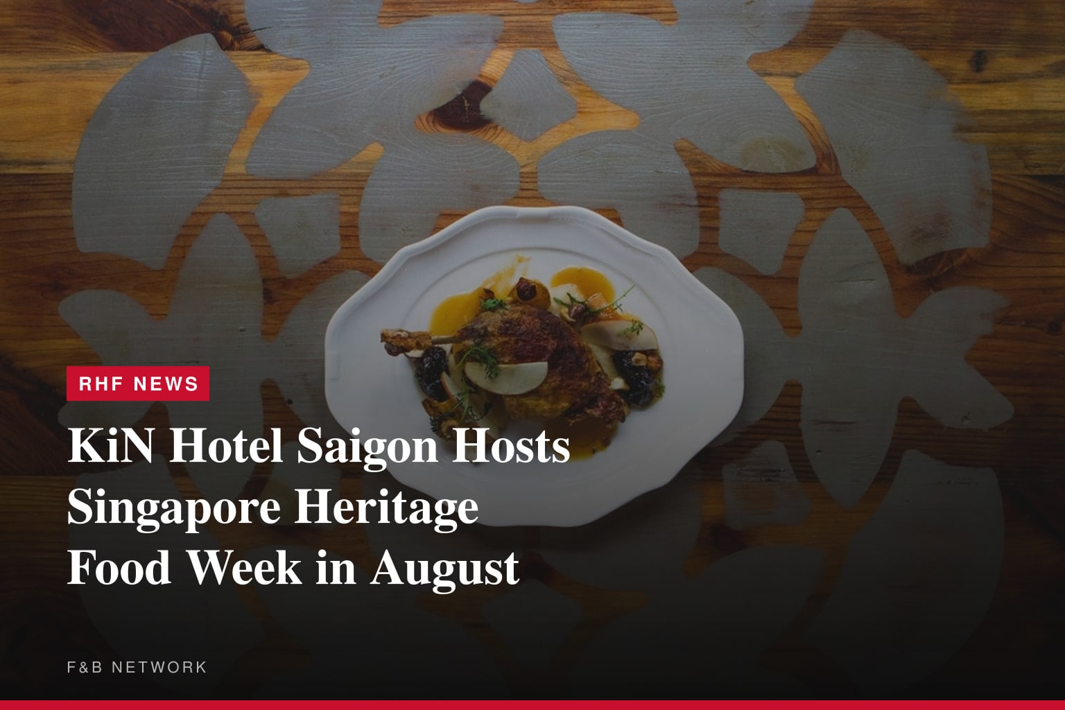 KiN Group Brings the Soul of Singapore Culture to Saigon This Singapore National Day