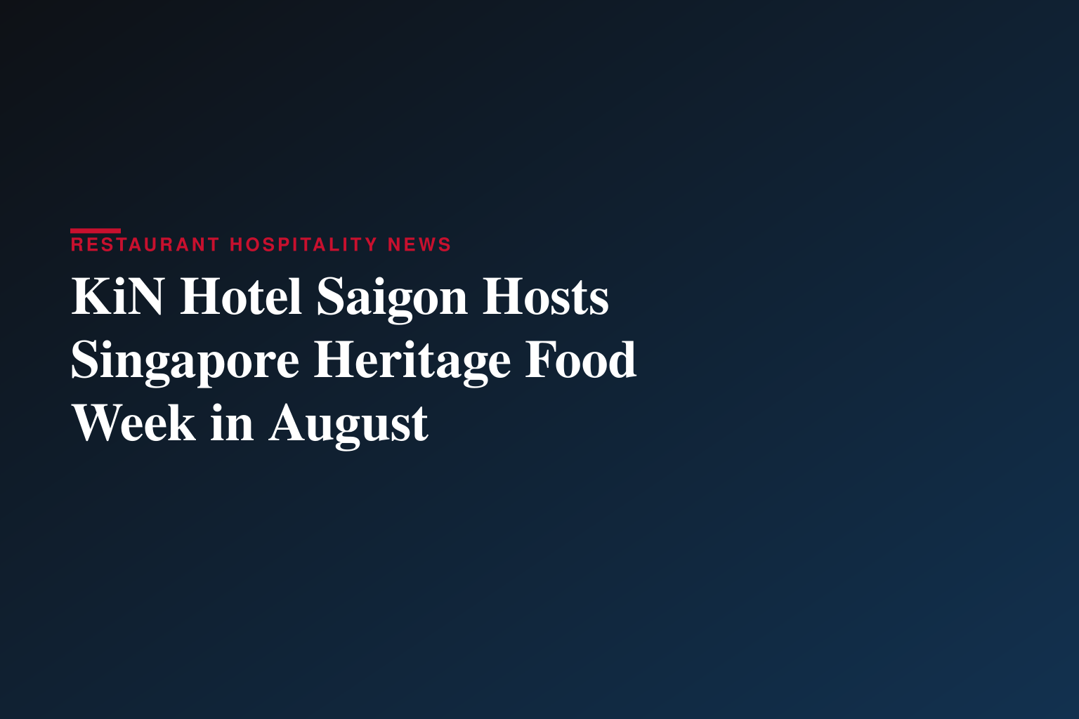 KiN Group Brings the Soul of Singapore Culture to Saigon This Singapore National Day