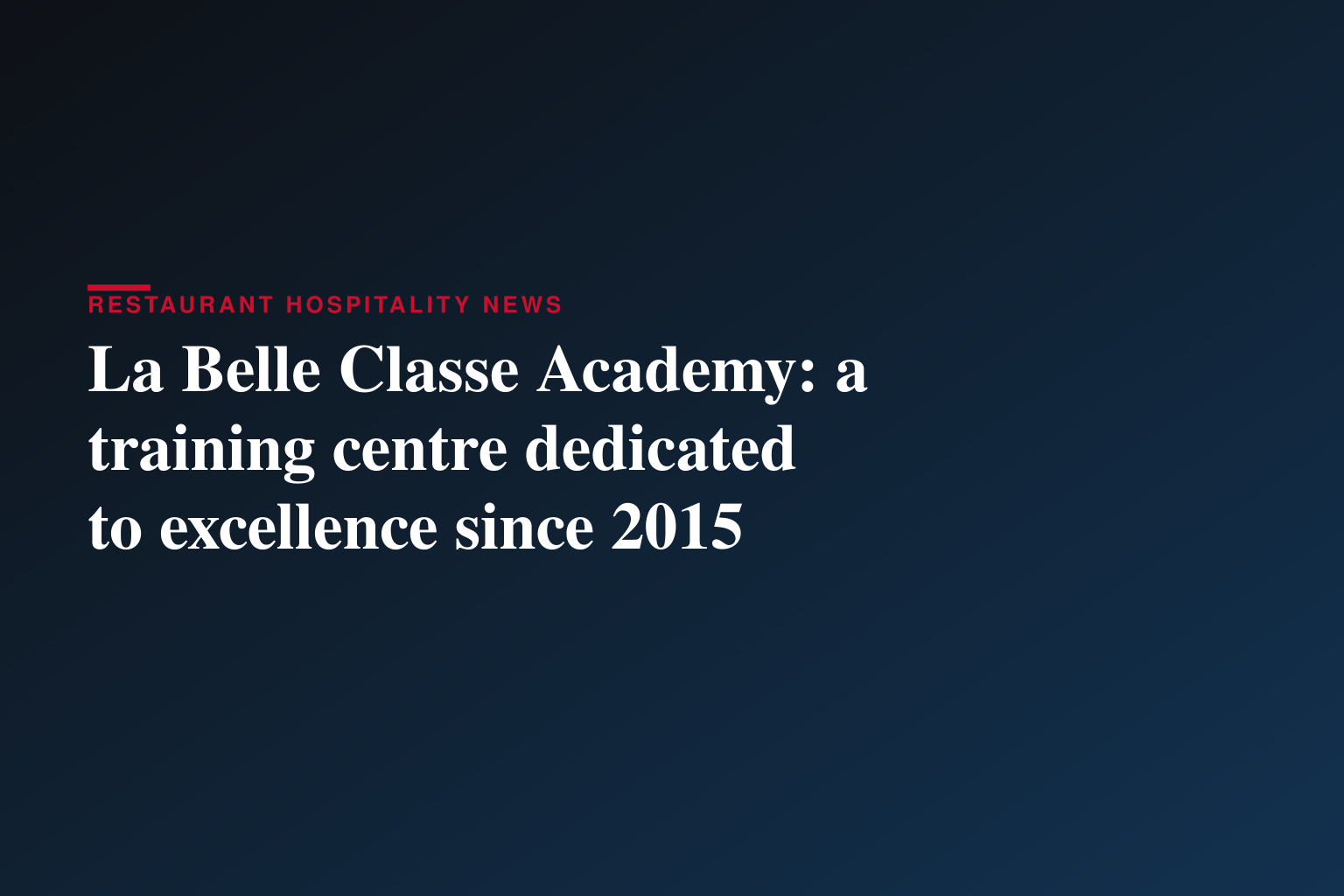 La Belle Classe Academy: a training centre dedicated to excellence since 2015