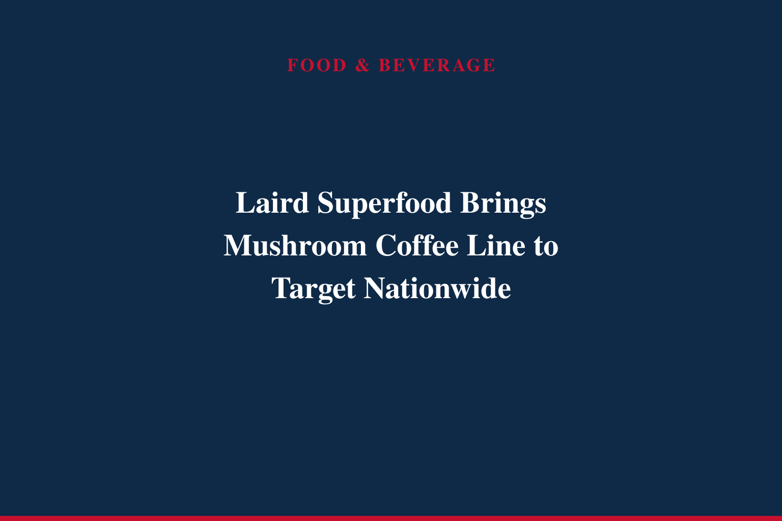 LAIRD SUPERFOOD® EXPANDS PRODUCT LINE AT TARGET TO INCLUDE FUNCTIONAL MUSHROOM COFFEES