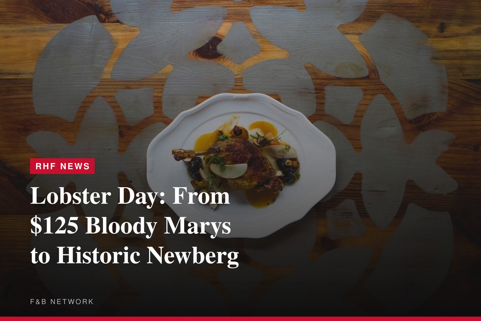 Lobster Day: From $125 Bloody Marys to Historic Newberg
