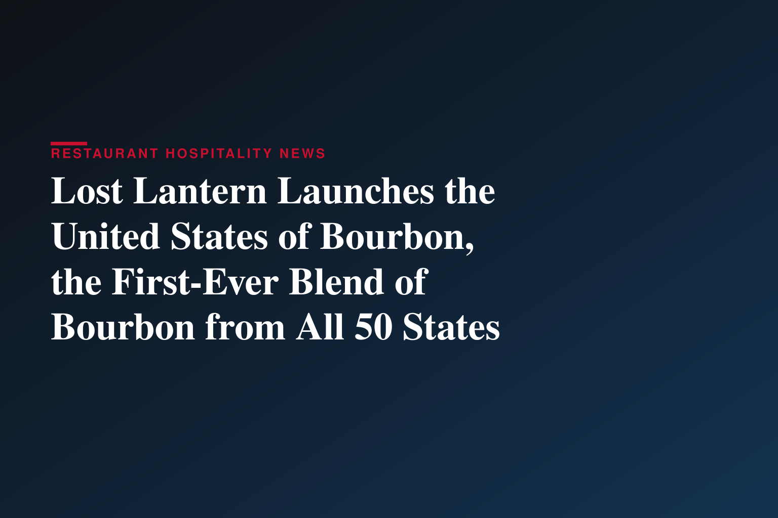 Lost Lantern Launches the United States of Bourbon, the First-Ever Blend of Bourbon from All 50 States