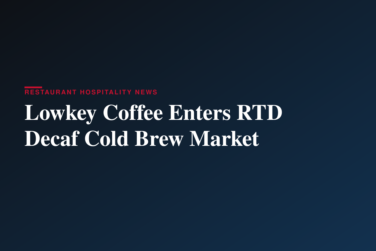Lowkey Coffee Launches Premium Ready-To-Drink Decaf Cold Brew
