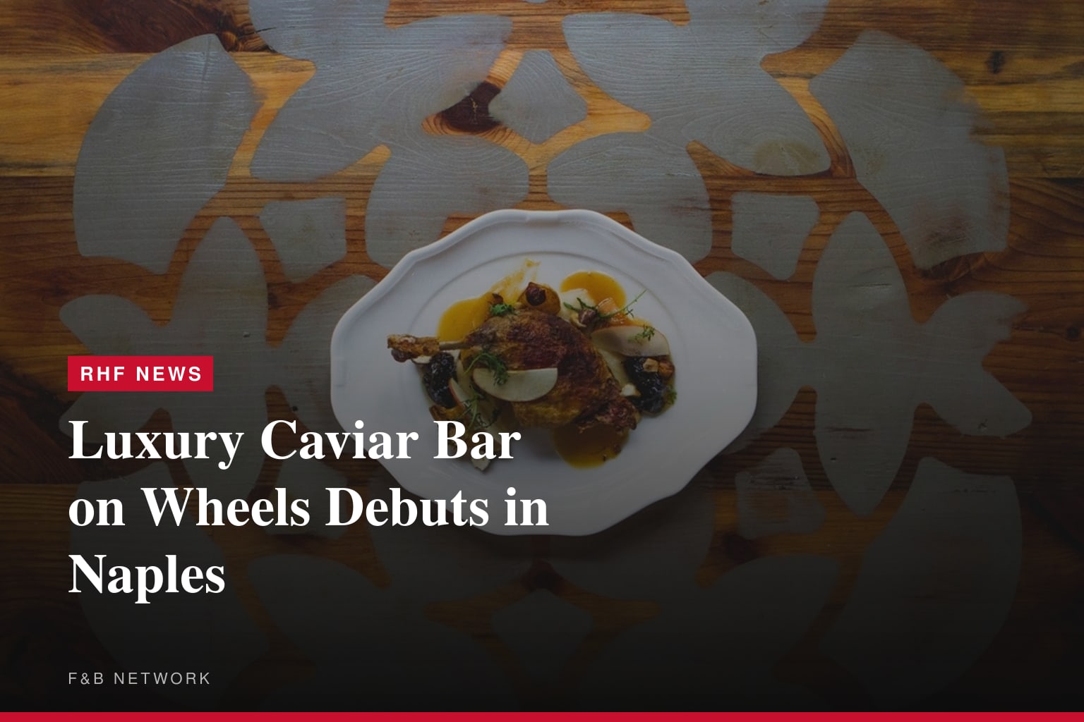 Luxury Caviar Bar on Wheels Debuts in Naples