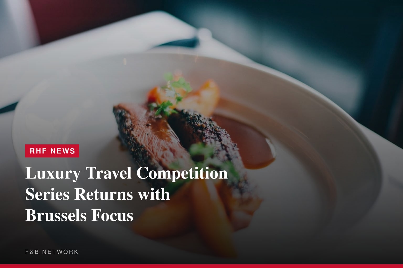 "1st Look Presents - Extra Mile Club" Returns, Bringing Luxury Travel Advisor Competition to Brussels