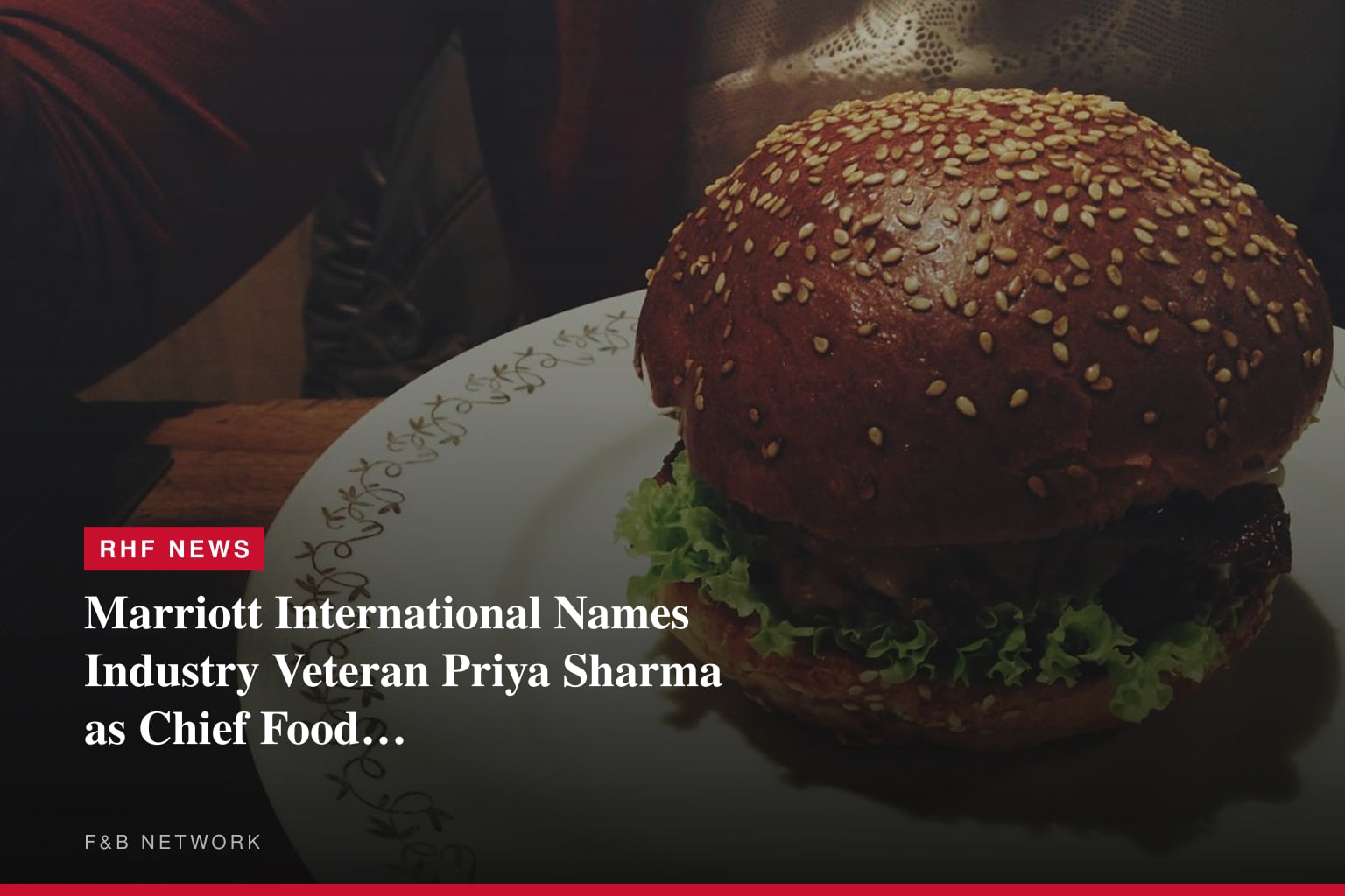 Marriott International Names Industry Veteran Priya Sharma as Chief Food & Beverage Officer