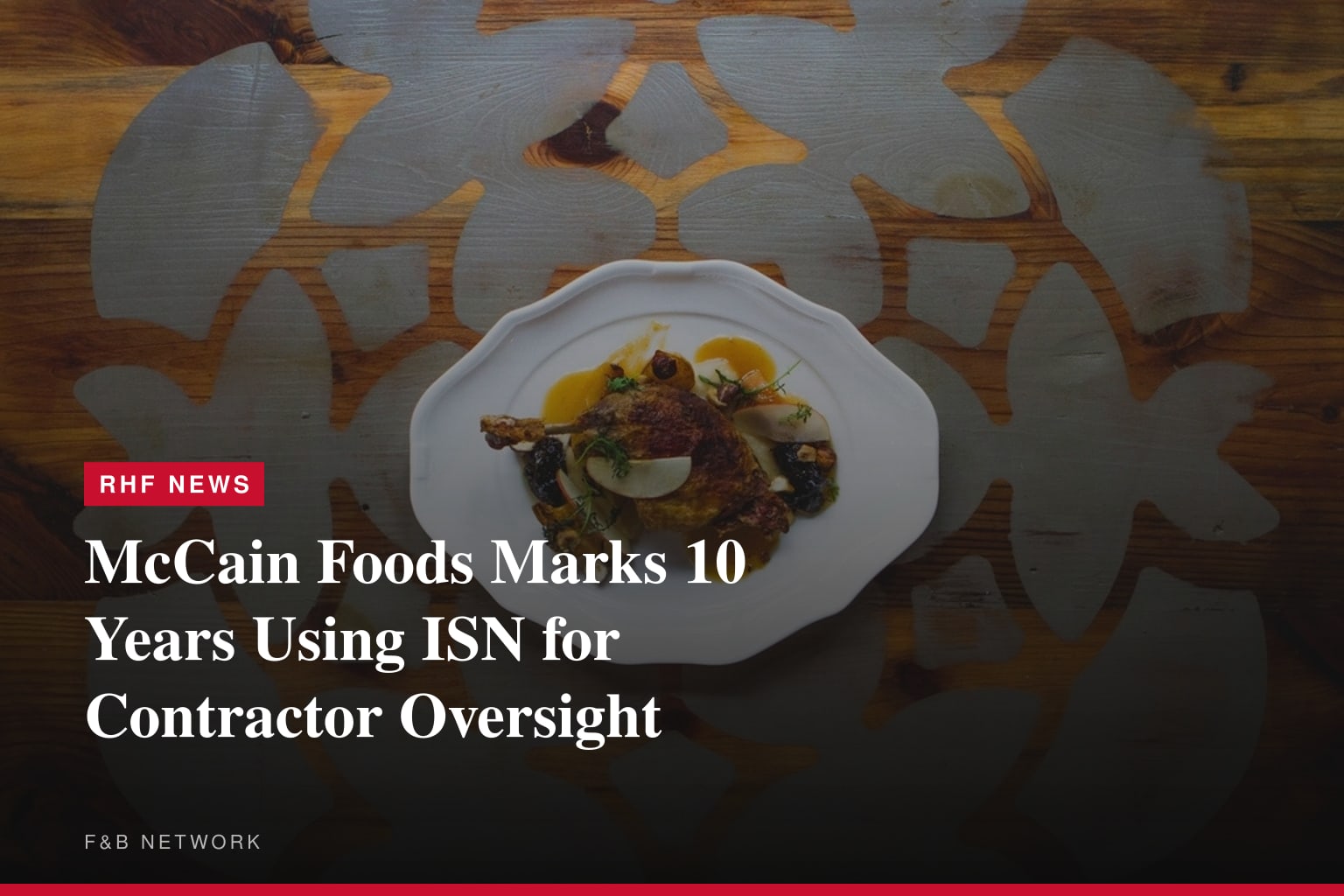 McCain Foods and ISN® Celebrate 10-Year Partnership of Contractor Oversight and Worker Verification
