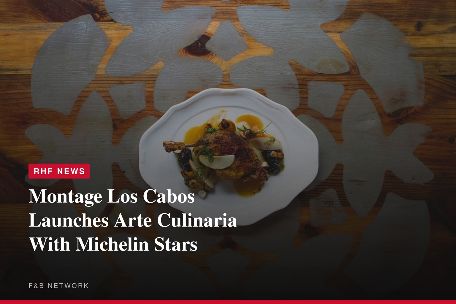 Montage Los Cabos Launches Arte Culinaria With Michelin Stars
