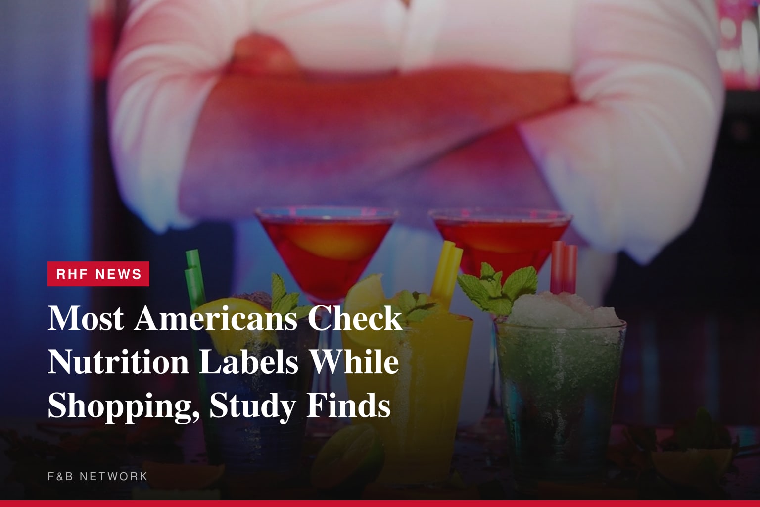 Americans Are Reading The Nutrition Label — And Seeking A Balanced Approach To Front-of-Package Labeling Guidance