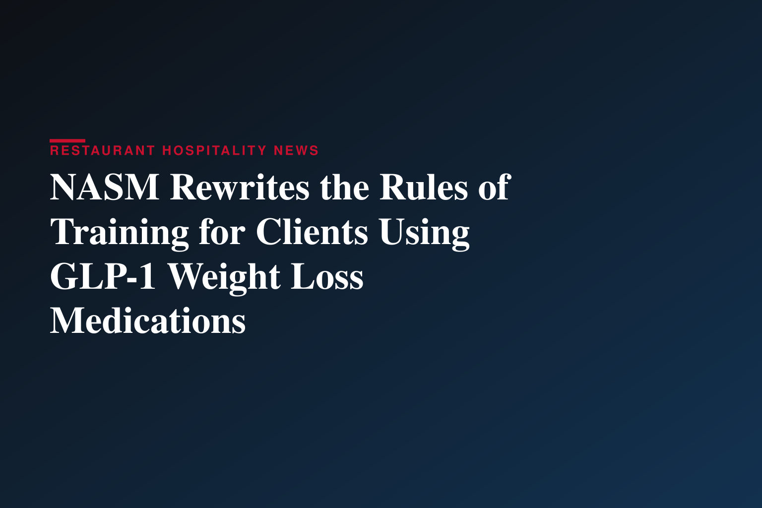 NASM Rewrites the Rules of Training for Clients Using GLP-1 Weight Loss Medications