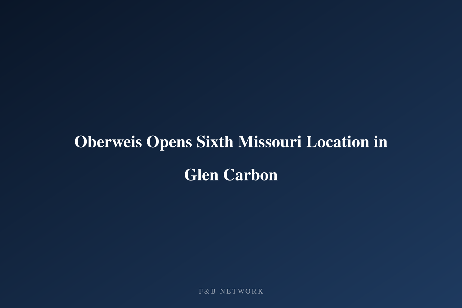Oberweis Opens Sixth Missouri Location in Glen Carbon